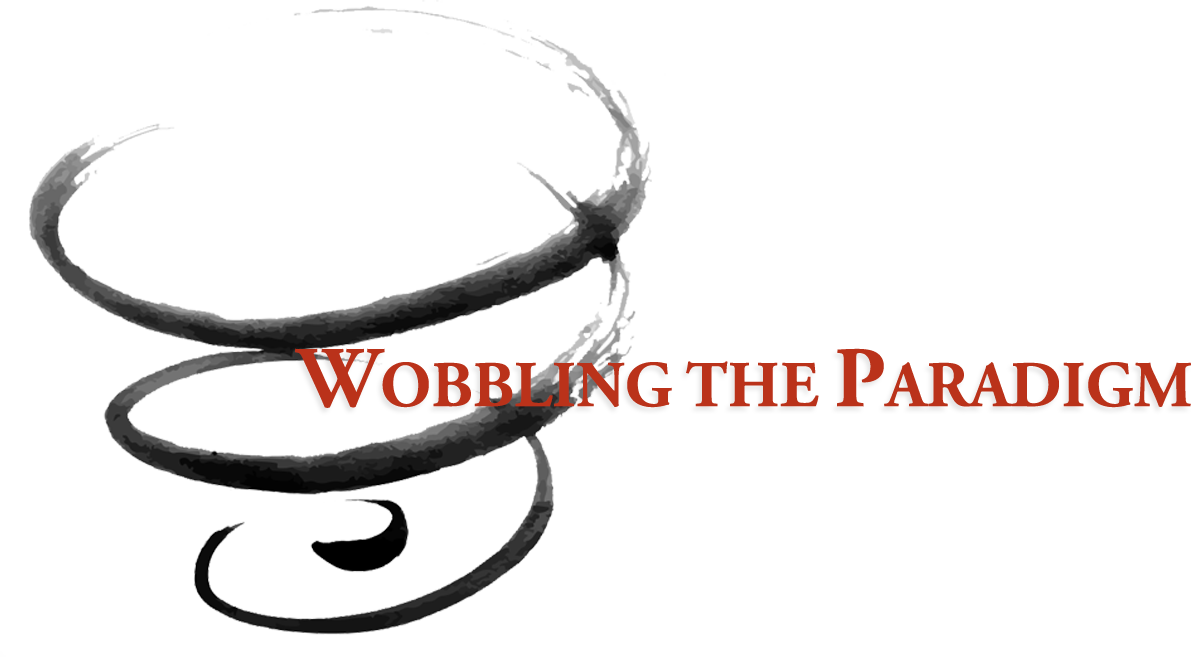 Wobbling the Paradigm